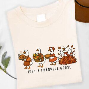 Just a Thankful Goose Shirt, Thanksgiving Goose Shirt, Fall Vibes Shirt